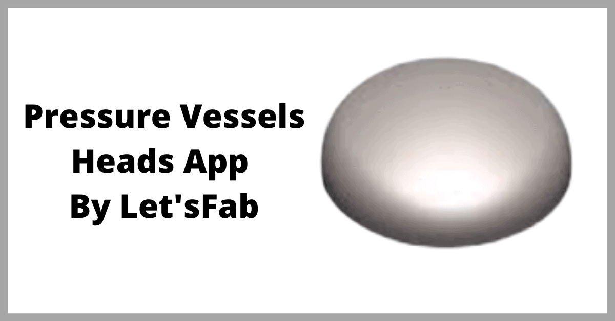 Pressure Vessels Heads App by Let'sFab Let'sFab